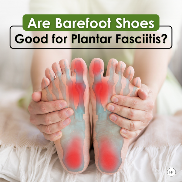 Are Barefoot Shoes Good for Plantar Fasciitis Hike Footwear