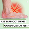 Are Barefoot Shoes Good for Flat Feet?